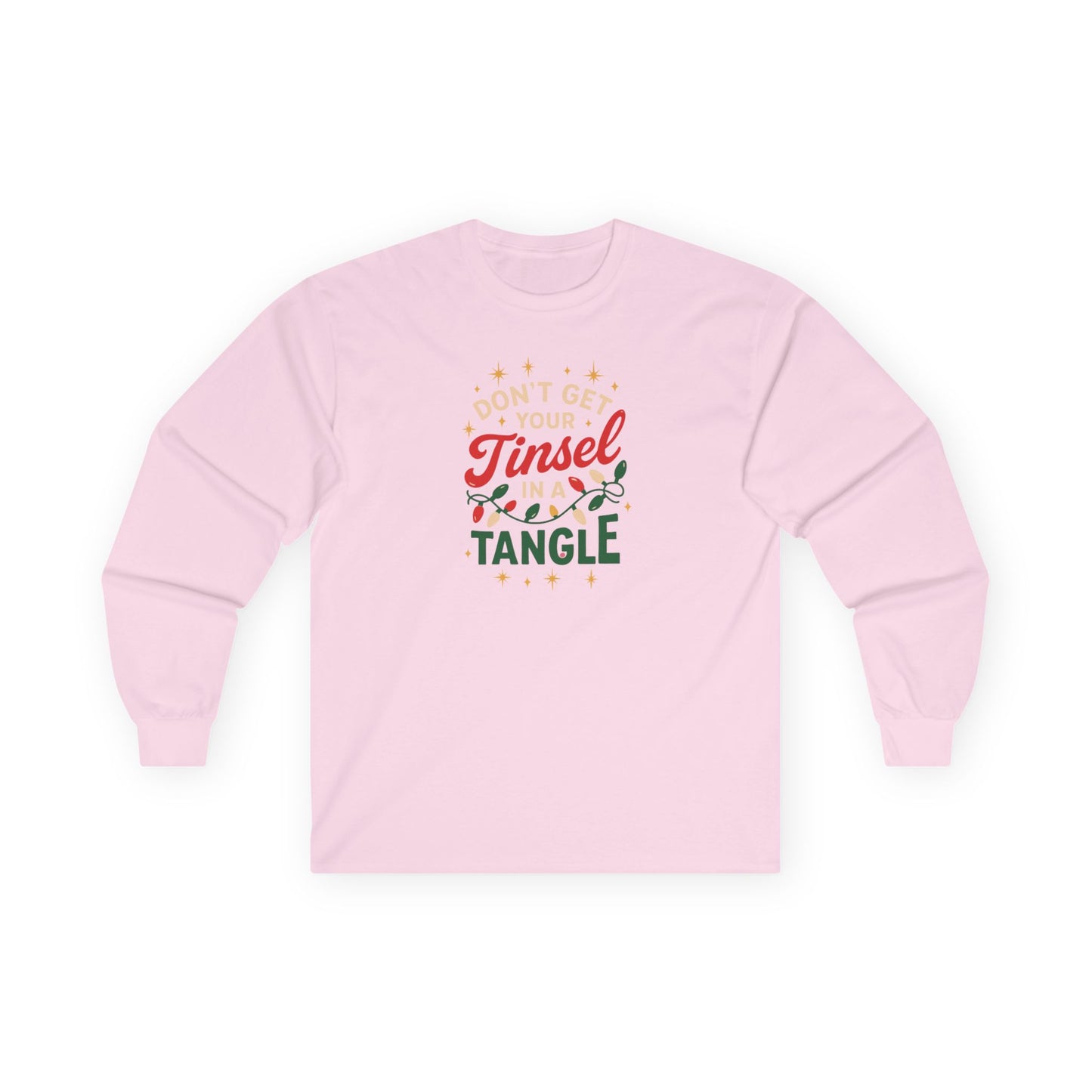Don't Get Your Tinsel Tangle-Long Sleeve Tee