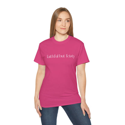 Faithful But Feisty T-Shirt