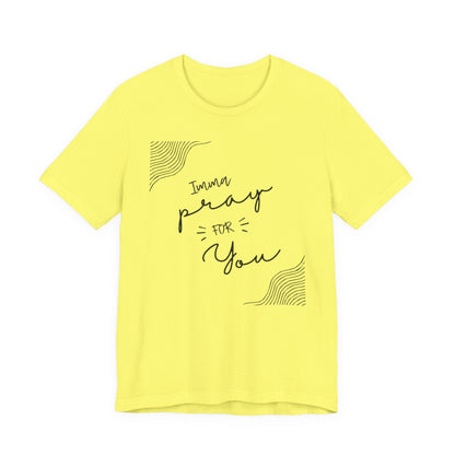 Pray for You Shirt