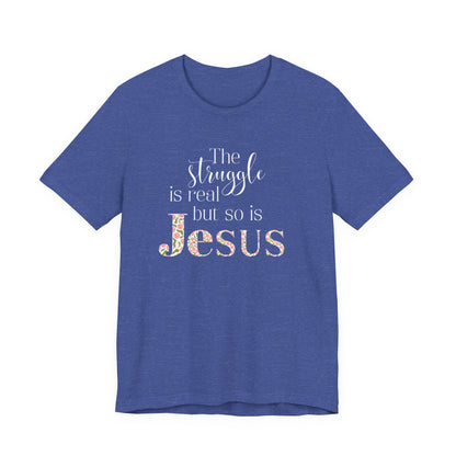 The Struggle Is Real Shirt