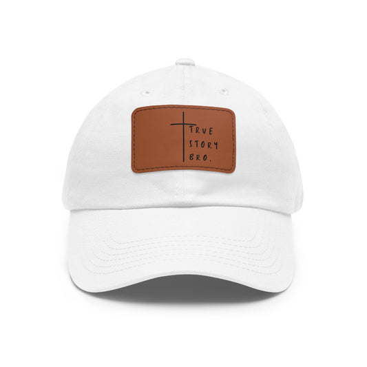 True Story Bro Leather Patch Hat