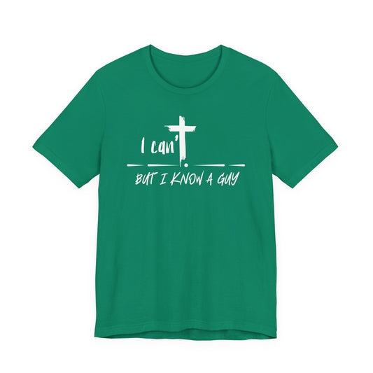 I Know A Guy Shirt- Unisex