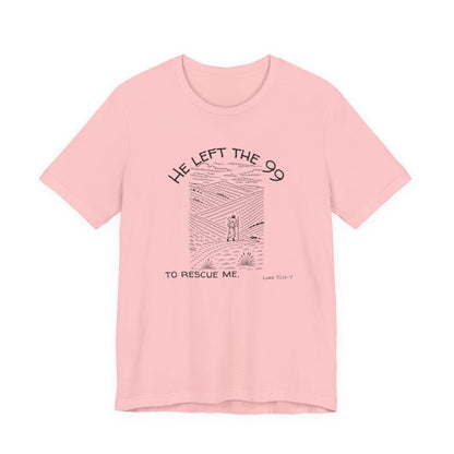 Left The 99 Shirt- Unisex