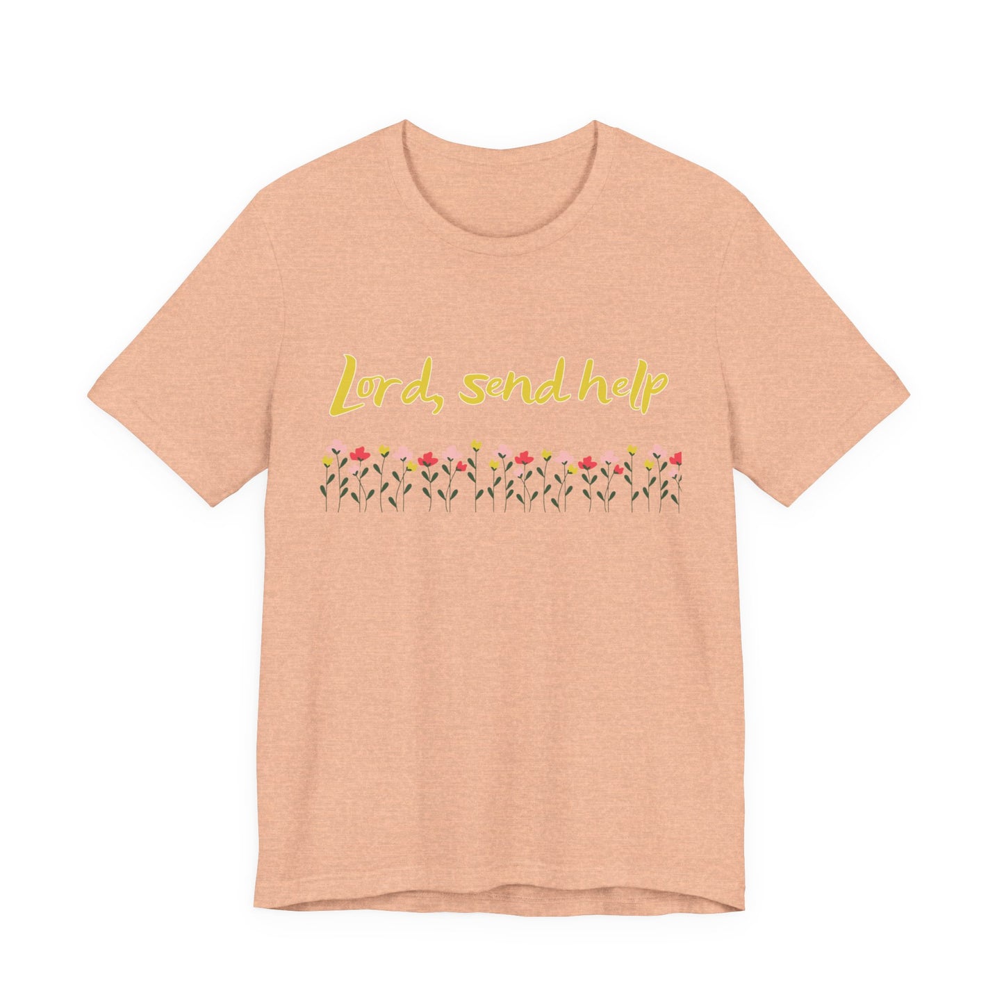 Lord Send Help Shirt