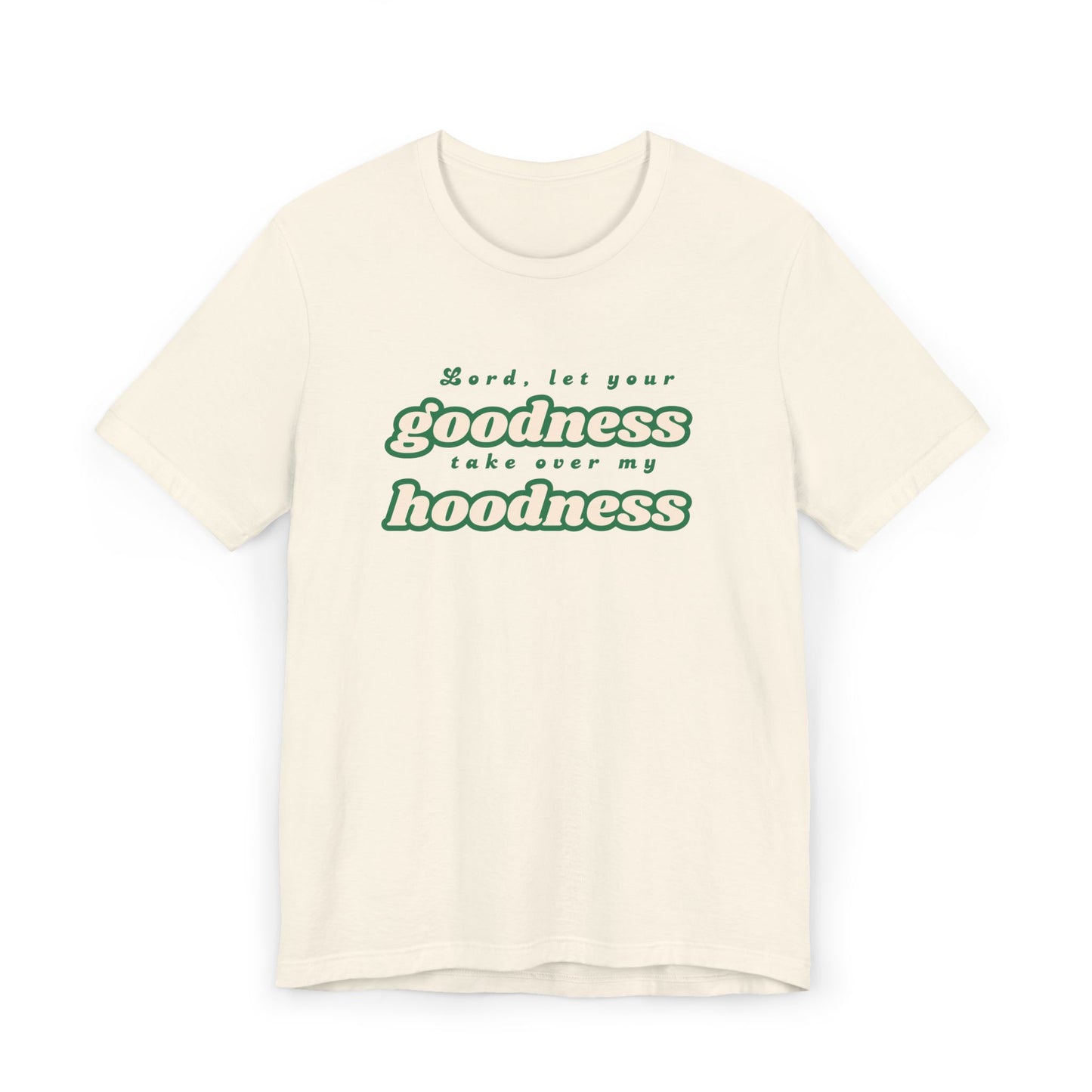 Goodness & Hoodness Graphic T-Shirt