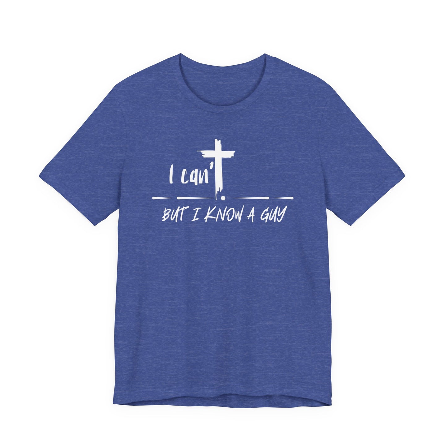 I Know A Guy Shirt- Unisex