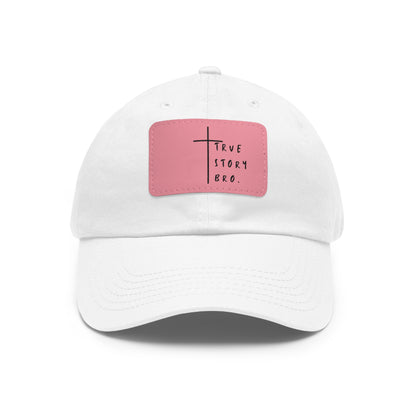 True Story Bro Leather Patch Hat