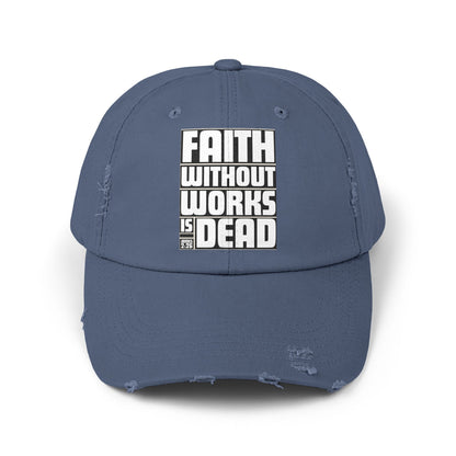 Faith Without Works Distressed Cap