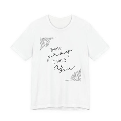Pray for You Shirt