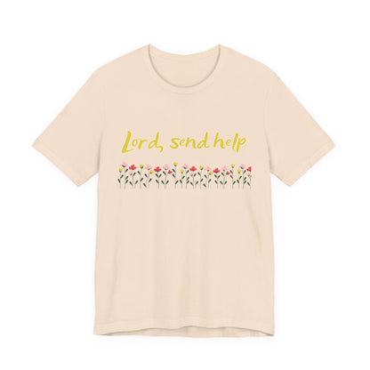 Lord Send Help Shirt