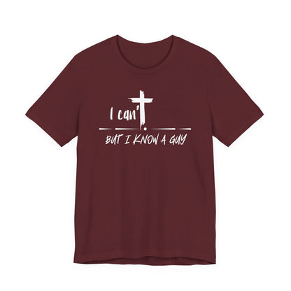I Know A Guy Shirt- Unisex