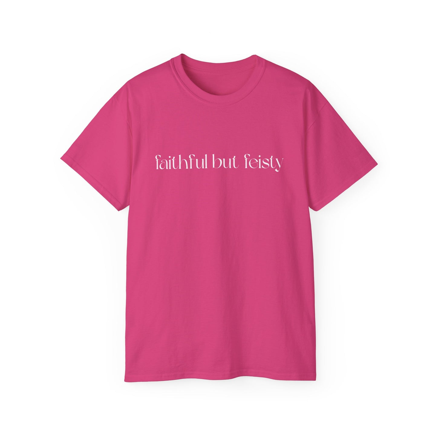 Faithful But Feisty T-Shirt