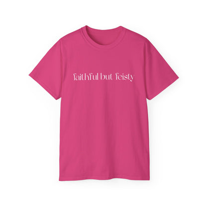 Faithful But Feisty T-Shirt