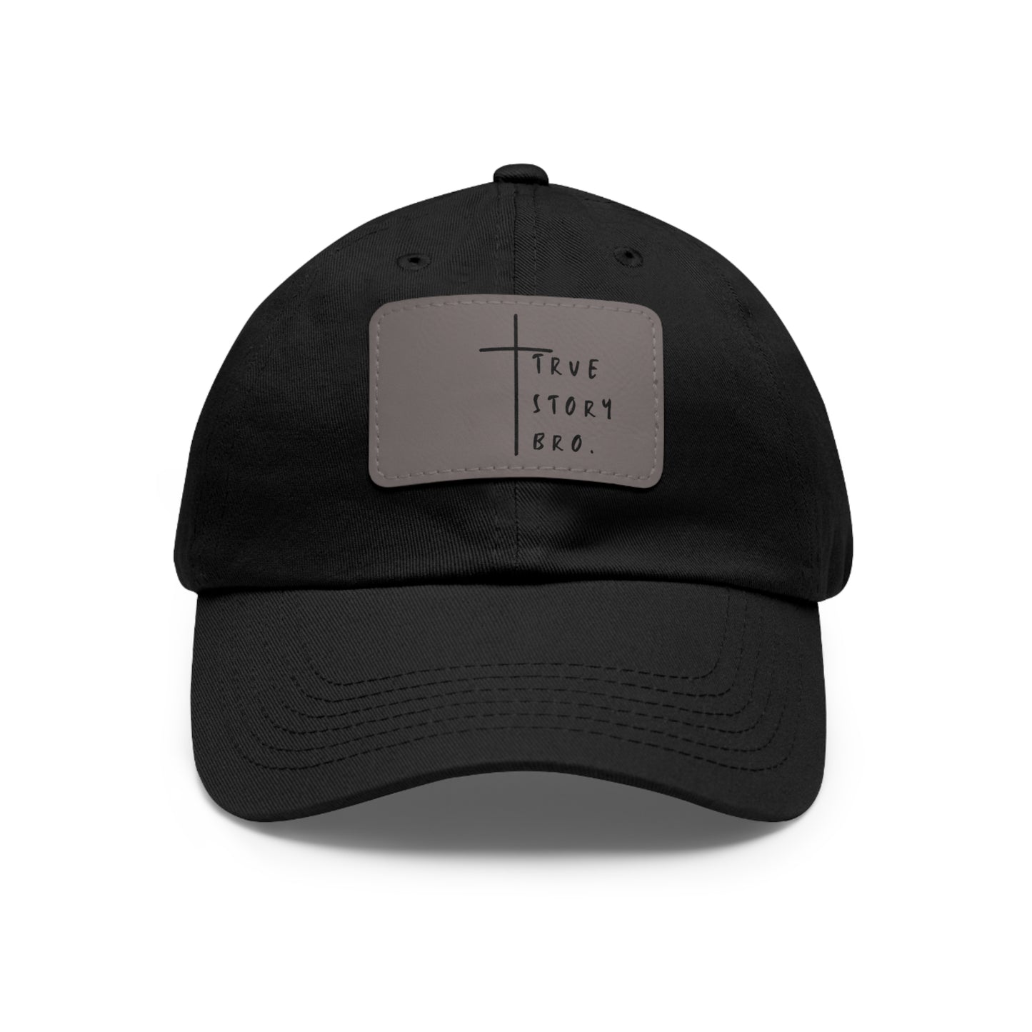 True Story Bro Leather Patch Hat
