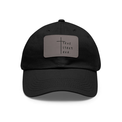 True Story Bro Leather Patch Hat