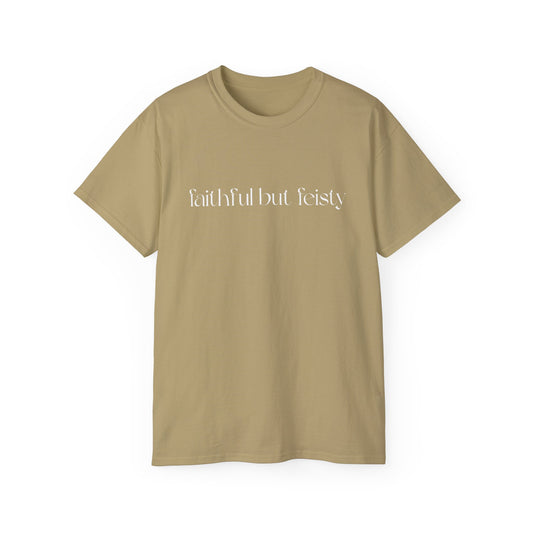 Faithful But Feisty T-Shirt