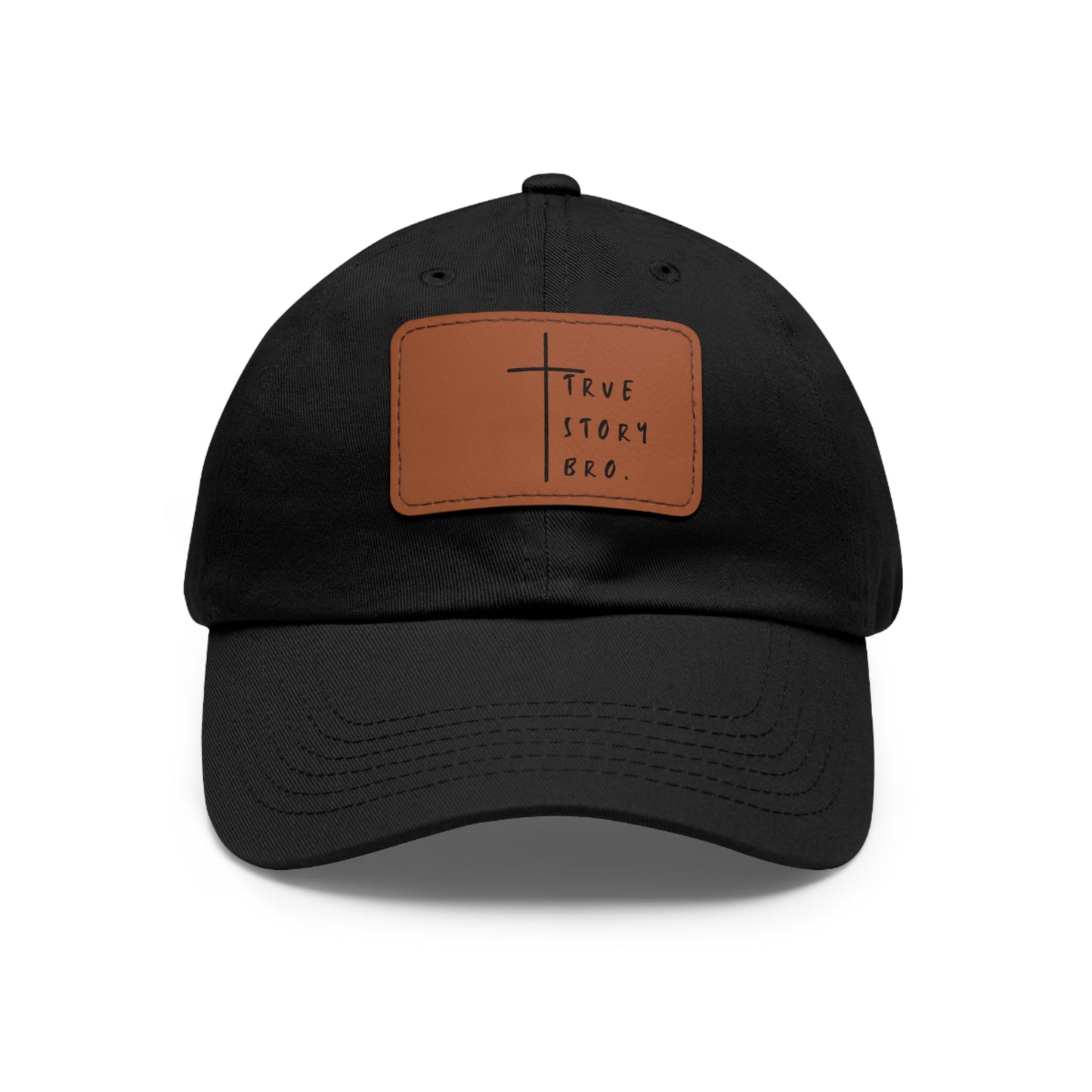 True Story Bro Leather Patch Hat