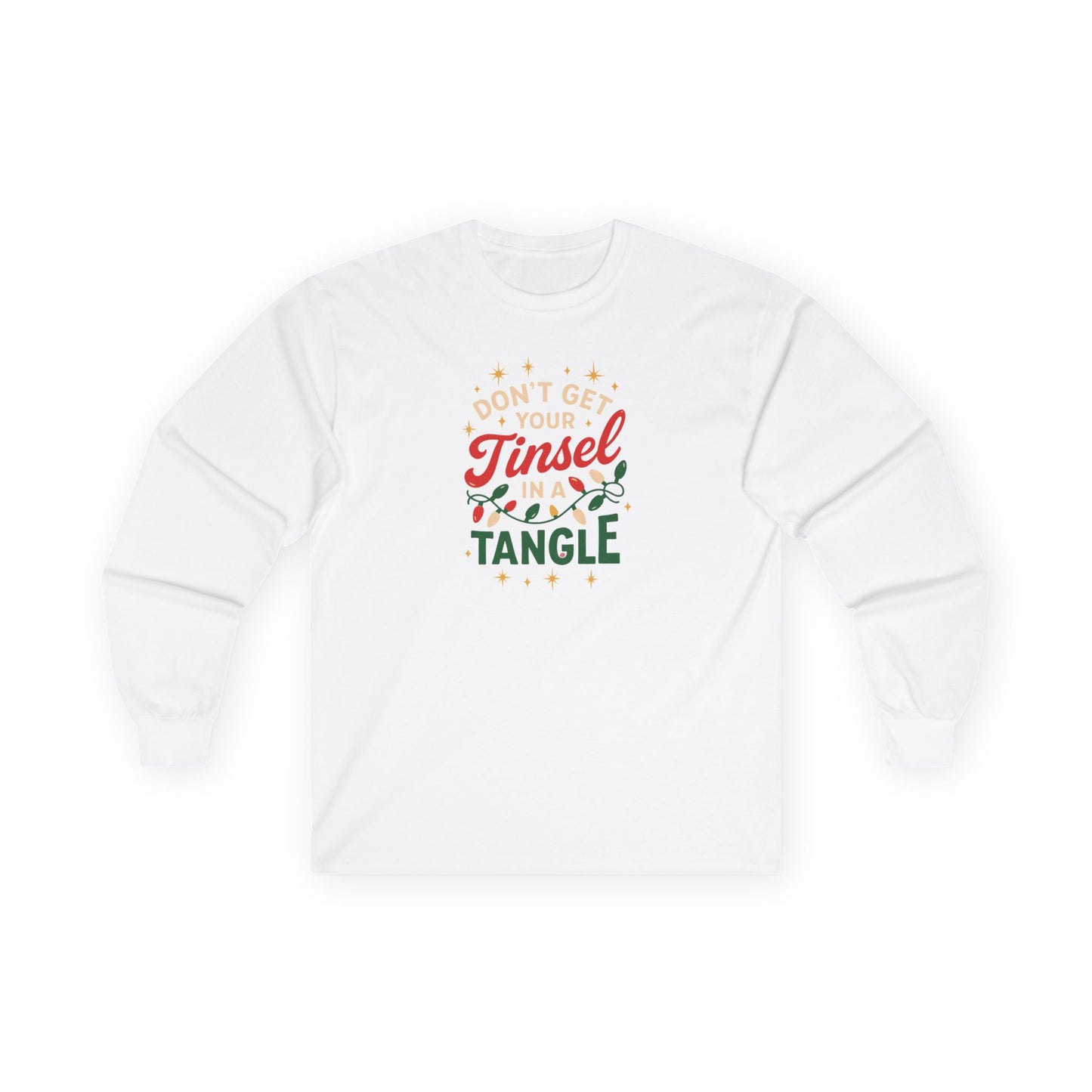 Don't Get Your Tinsel Tangle-Long Sleeve Tee