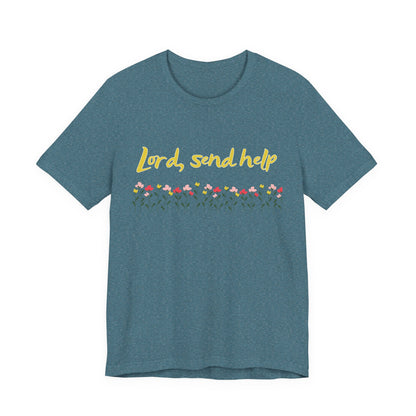 Lord Send Help Shirt