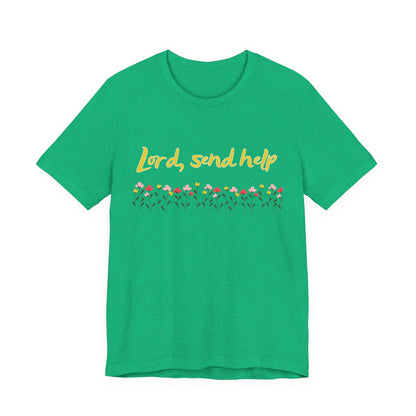 Lord Send Help Shirt