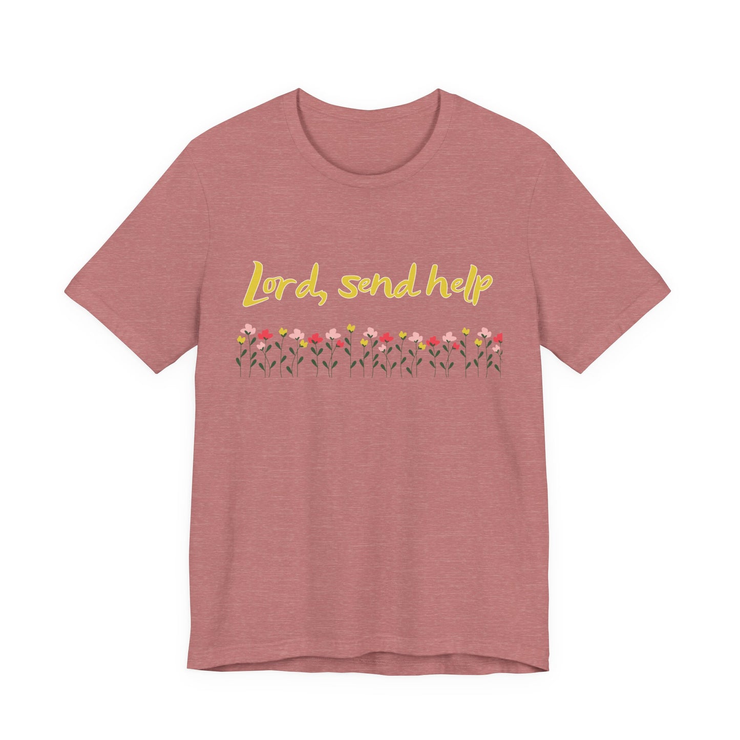 Lord Send Help Shirt