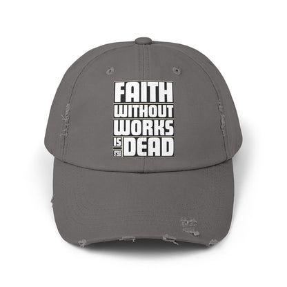 Faith Without Works Distressed Cap