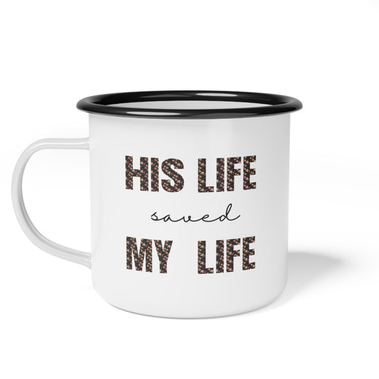 His Life Saved My Life Mug
