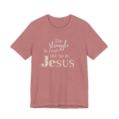 The Struggle Is Real Shirt