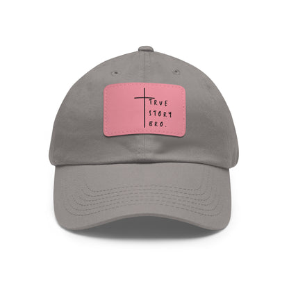 True Story Bro Leather Patch Hat