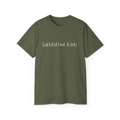 Faithful But Feisty T-Shirt