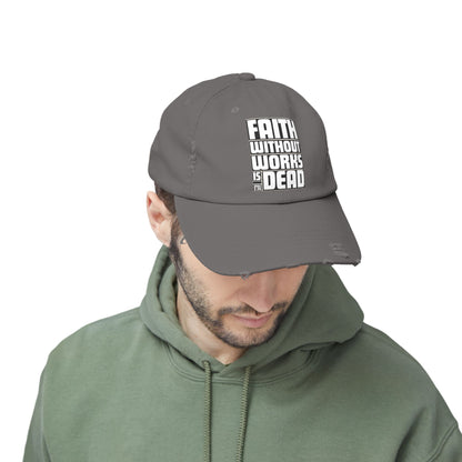 Faith Without Works Distressed Cap