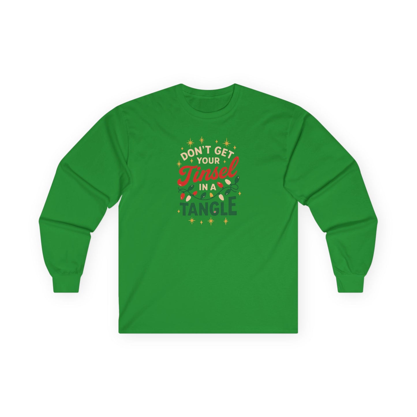 Don't Get Your Tinsel Tangle-Long Sleeve Tee